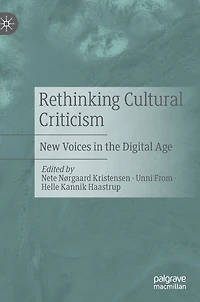 Rethinking Cultural Criticism: New Voices The Digital Age