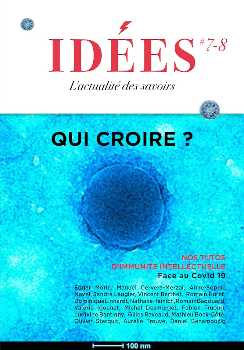 Idées : l'actualité des essais, n°7-8. Qui croire ? nos tutos d'immunité intellectuelle face au Covid-19: Covid-19