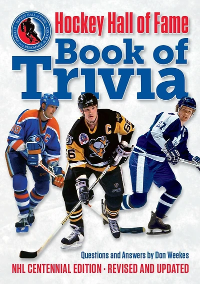 HOCKEY HALL OF FAME BK OF TRIVIA: NHL Centennial Edition