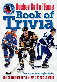 HOCKEY HALL OF FAME BK OF TRIVIA: NHL Centennial Edition