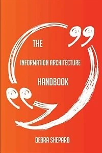 The information architecture Handbook - Everything You Need To Know About information architecture