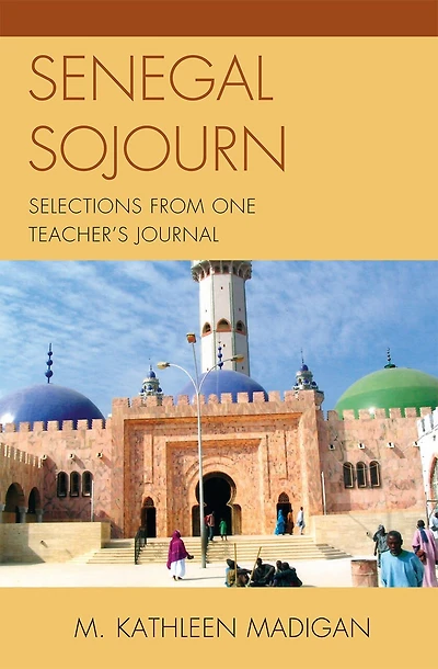 Senegal Sojourn: Selections from One Teacher's Journal