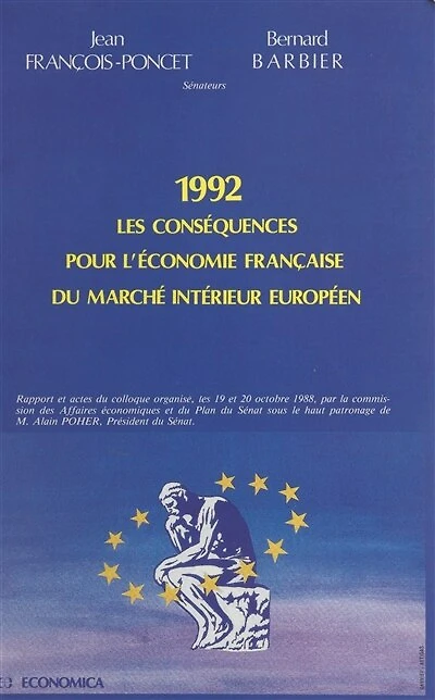 1992, les conséquences pour l'économie française du marché intérieur européen: Rapport et Actes du Colloque organisé les 19 et 20 octobre 1988