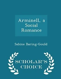 Arminell, a Social Romance - Scholar's Choice Edition