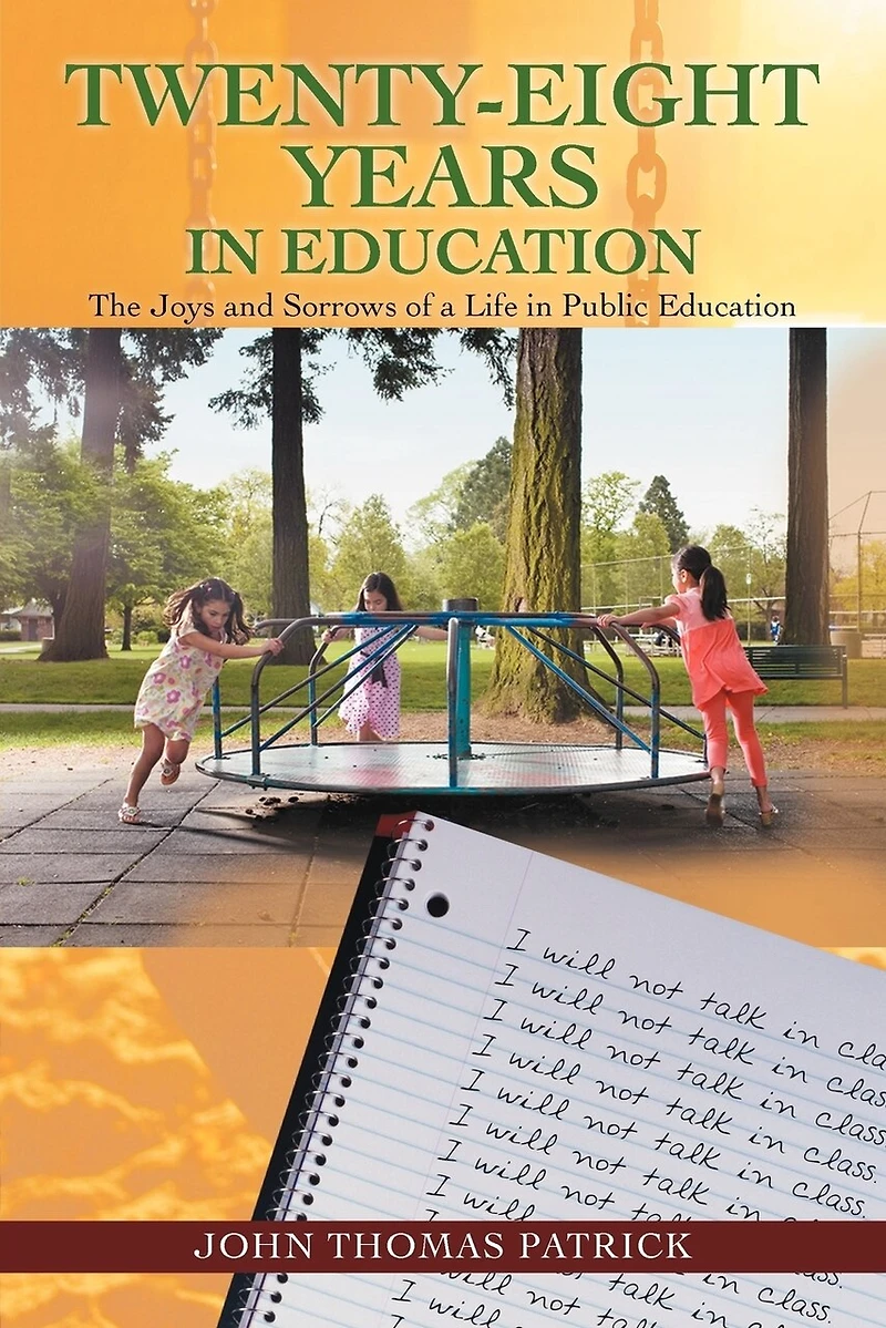 Twenty-eight Years Education: The Joys And Sorrows Of A Life Public Education