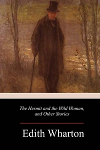 The Hermit and the Wild Woman, and Other Stories