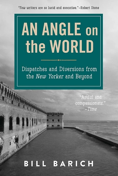 An Angle on the World: Dispatches and Diversions from New Yorker Beyond
