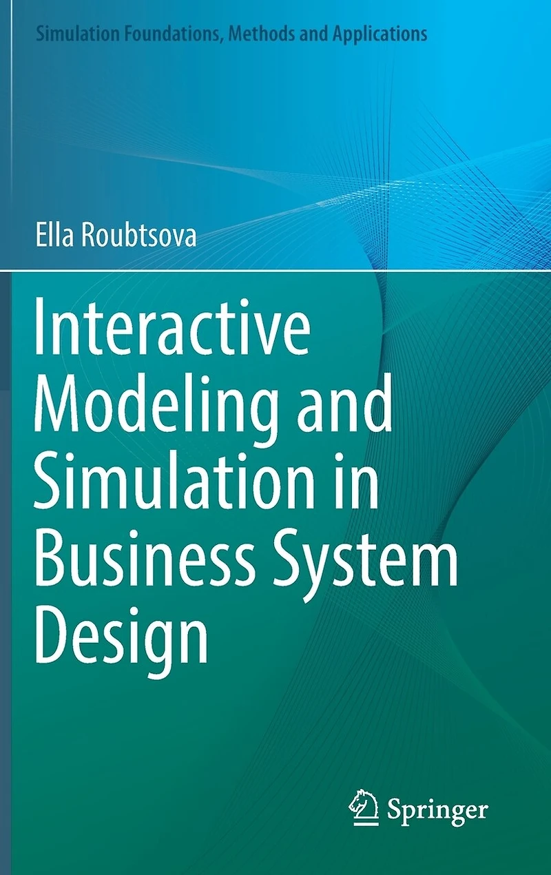 Interactive Modeling and Simulation Business System Design