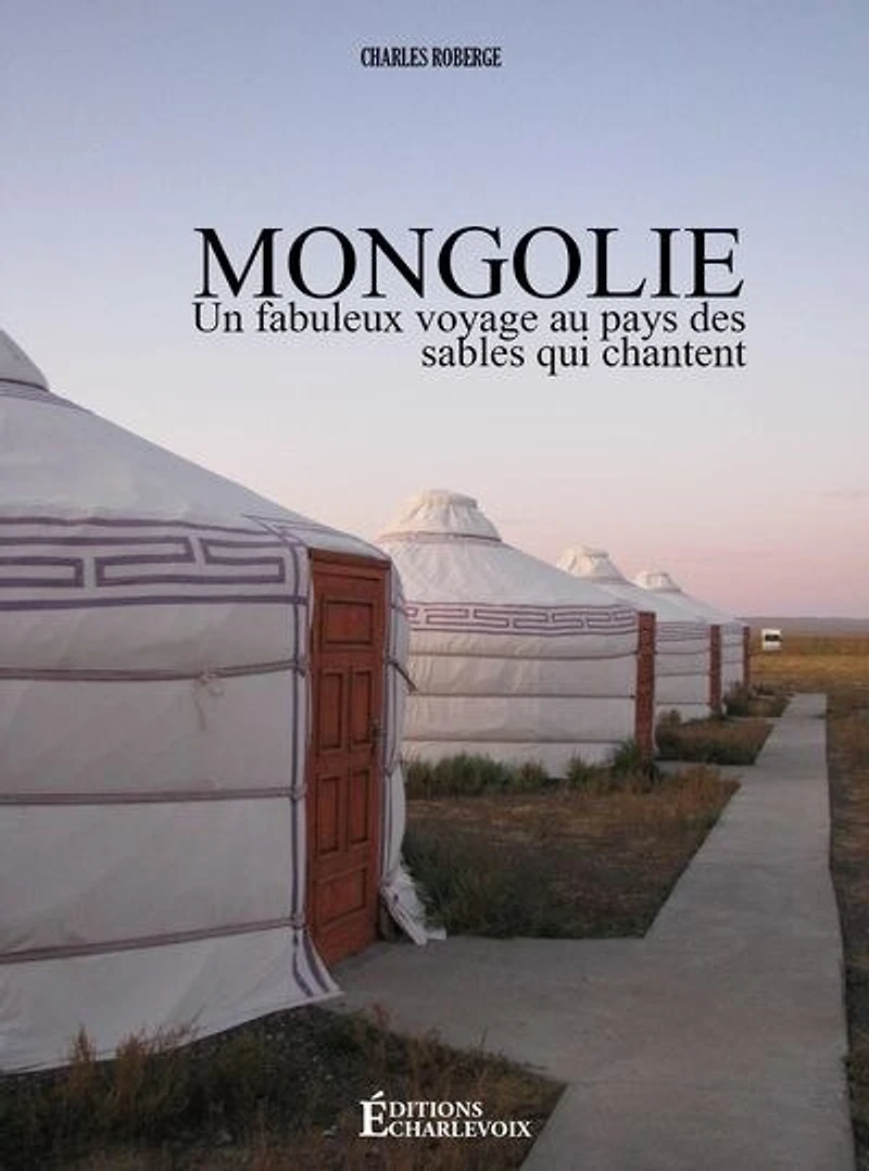 Mongolie - Un fabuleux voyage au pays des sables