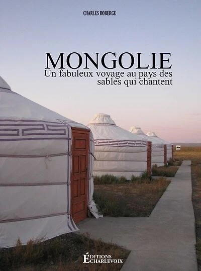 Mongolie - Un fabuleux voyage au pays des sables