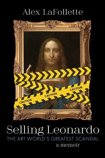 Selling Leonardo: The Art World's Greatest Scandal: A Memoir