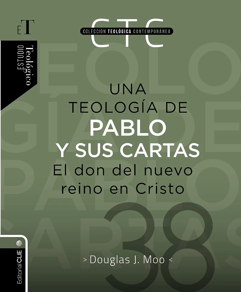 Una teología de Pablo y sus cartas: El don del nuevo reino en Cristo