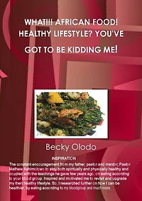 What!!! African Food! Healthy Lifestyle? You've Got to Be Kidding Me!