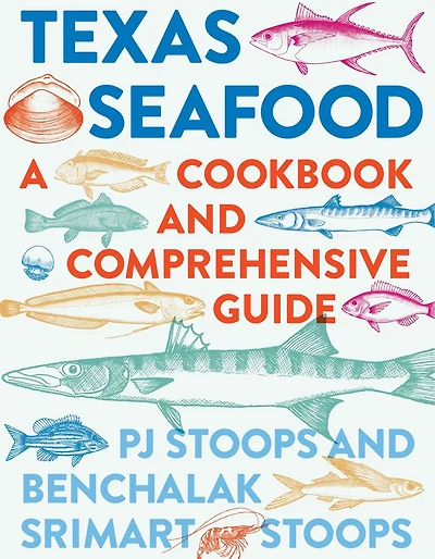 Texas Seafood: A Cookbook and Comprehensive Guide