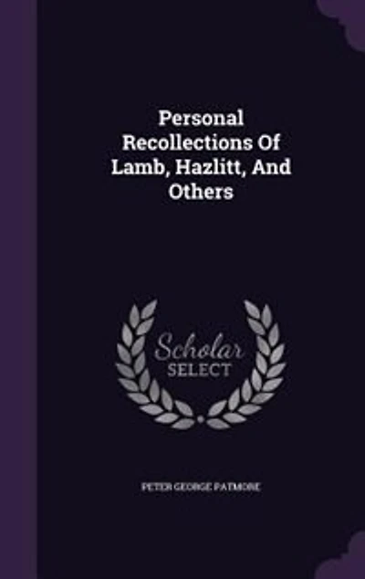 Personal Recollections of Lamb, Hazlitt and Others (Classic Reprint)