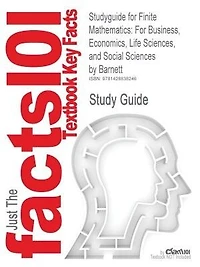 Studyguide For Finite Mathematics: For Business, Economics, Life Sciences, And Social Sciences By Barnett, Isbn 9780132255707