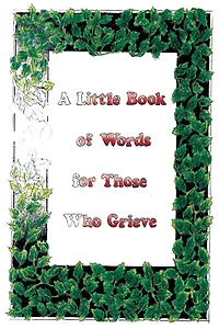 A Little Book Of Words For Those Who Grieve