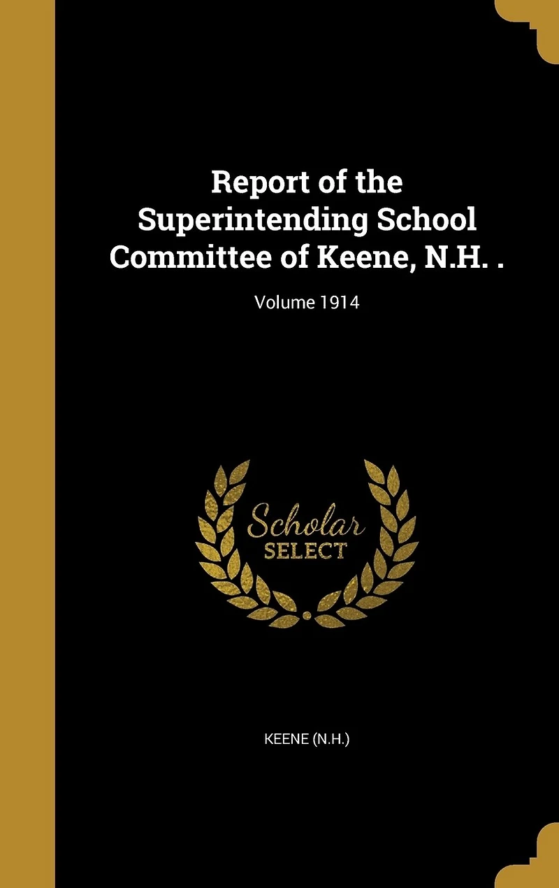 Report of the Superintending School Committee Keene