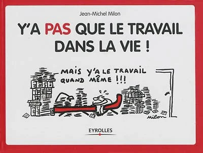 Y'a pas que le travail dans la vie !