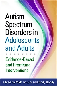 Autism Spectrum Disorders Adolescents And Adults: Evidence-based Promising Interventions