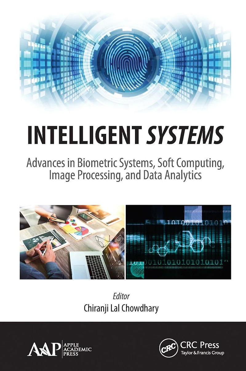 Intelligent Systems: Advances Biometric Systems, Soft Computing, Image Processing, And Data Analytics