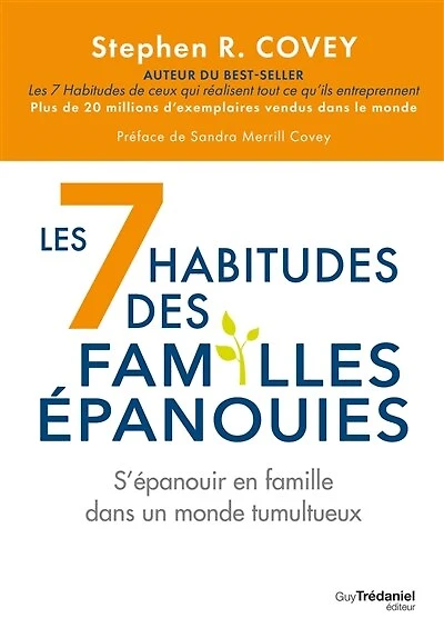 Les 7 habitudes des familles épanouies: s'épanouir en famille dans un monde tumultueux
