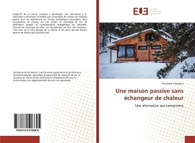Une maison passive sans échangeur de chaleur: Une alternative aux compromis