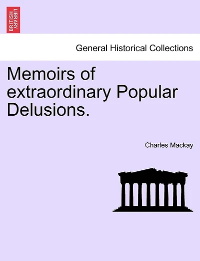 Memoirs of Extraordinary Popular Delusions