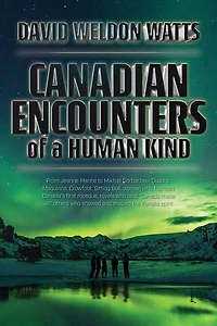Canadian Encounters of a Human Kind