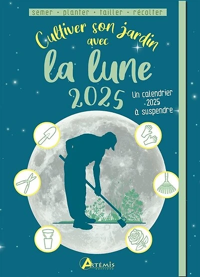 Cultiver son jardin avec la Lune 2025: semer, planter, tailler, récolter