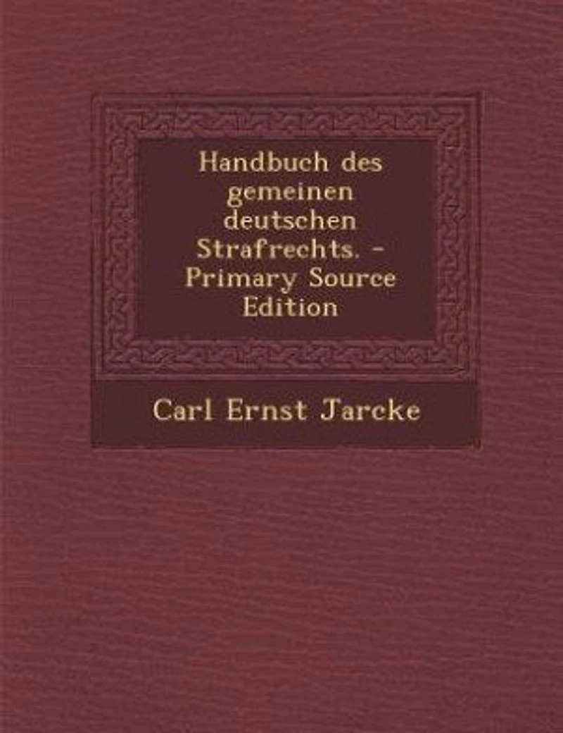 Handbuch des gemeinen deutschen Strafrechts. - Primary Source Edition