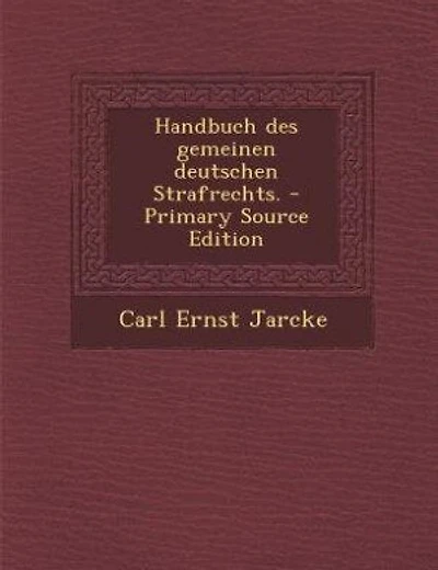 Handbuch des gemeinen deutschen Strafrechts. - Primary Source Edition