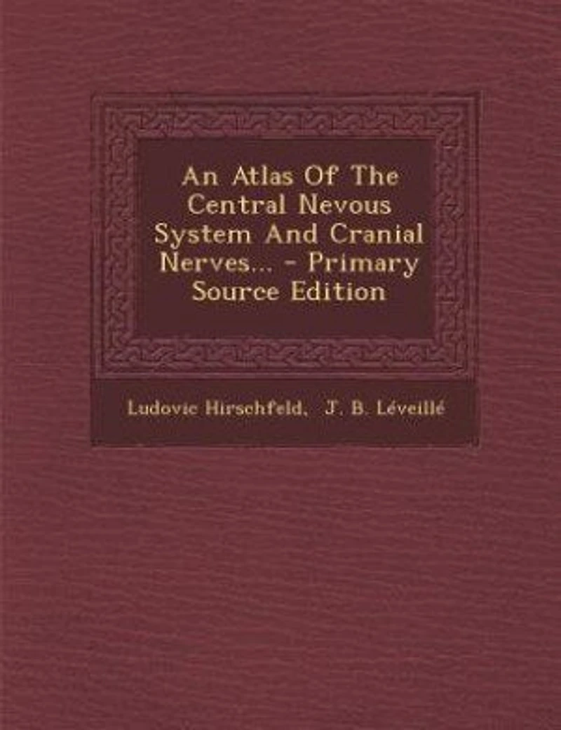 An Atlas Of The Central Nevous System And Cranial Nerves