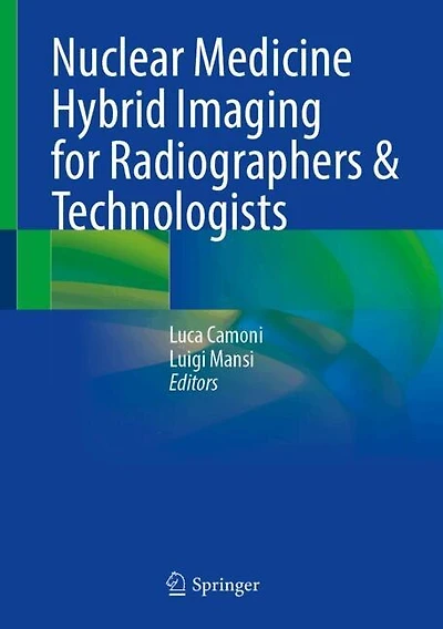 Nuclear Medicine Hybrid Imaging for Radiographers and Technologists