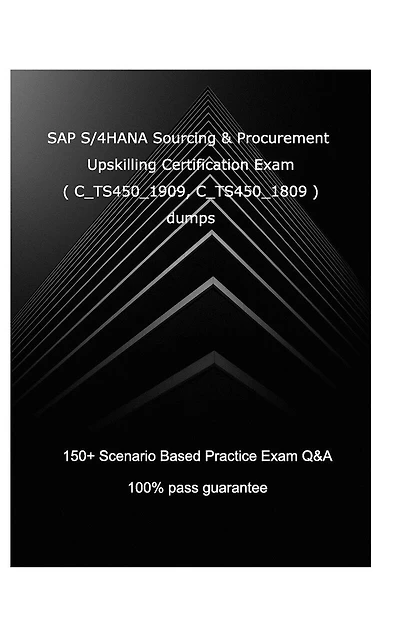 SAP S/4HANA Sourcing and Procurement Upskilling Certification Exam ( C_TS450_1909, C_TS450_1809 ): SAP S/4HANA Sourcing and Procurement Upskilling Certification Exam