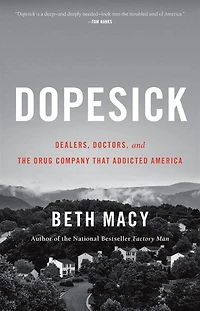 Dopesick: Dealers, Doctors, And The Drug Company That Addicted America