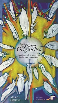 Les noces originelles: vers l'union de nos énergies féminines et masculines
