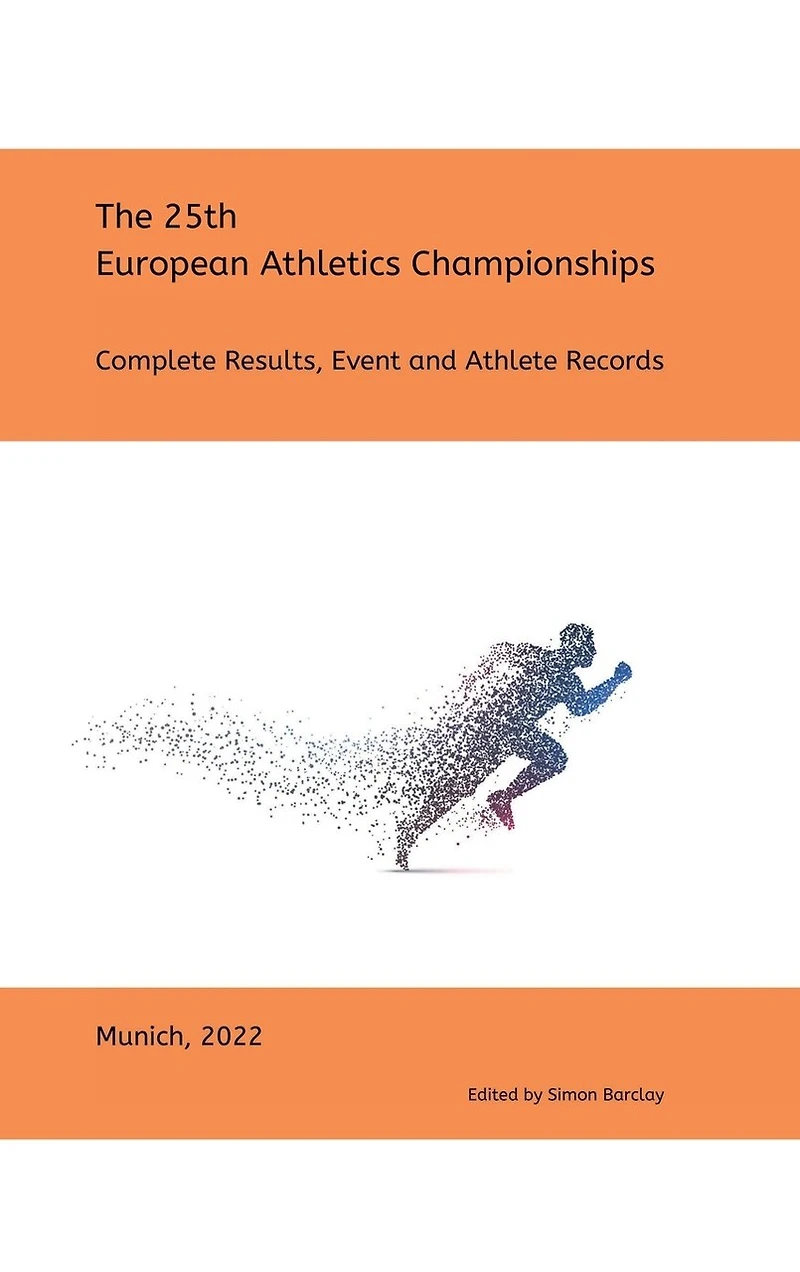 25th European Athletics Championships - Munich 2022: Complete Results