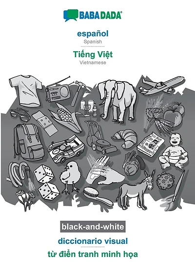 español - Tiếng Việt, diccionario visual, BW: BABADADA Spanish - Vietnamese, visual dictionary, BW