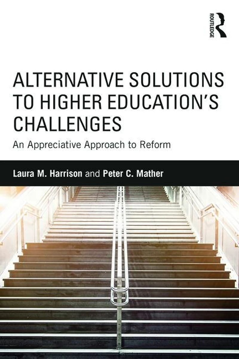 Alternative Solutions to Higher Education's Challenges: An Appreciative Approach Reform