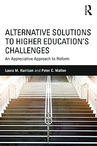 Alternative Solutions to Higher Education's Challenges: An Appreciative Approach Reform