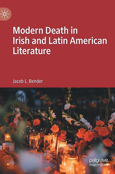 Modern Death Irish And Latin American Literature