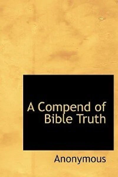 A Compend Of Bible Truth