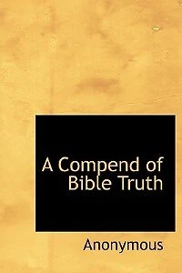 A Compend Of Bible Truth