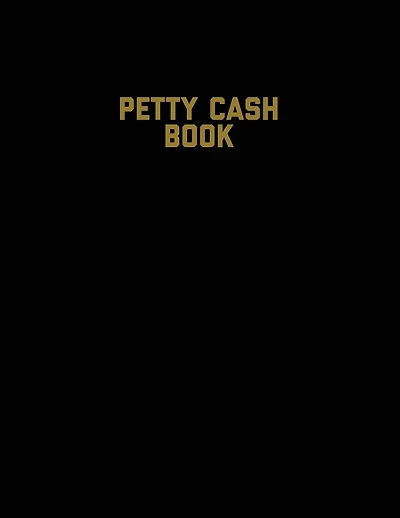 Petty Cash Book: Voucher Log, Balance Record, Keep Track Of Small Business Accounts & Personal Accounting Ledger, Expenses & Income Bookkeeping Journal