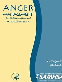 Anger Management for Substance Abuse and Mental Health Clients - Participant Workbook