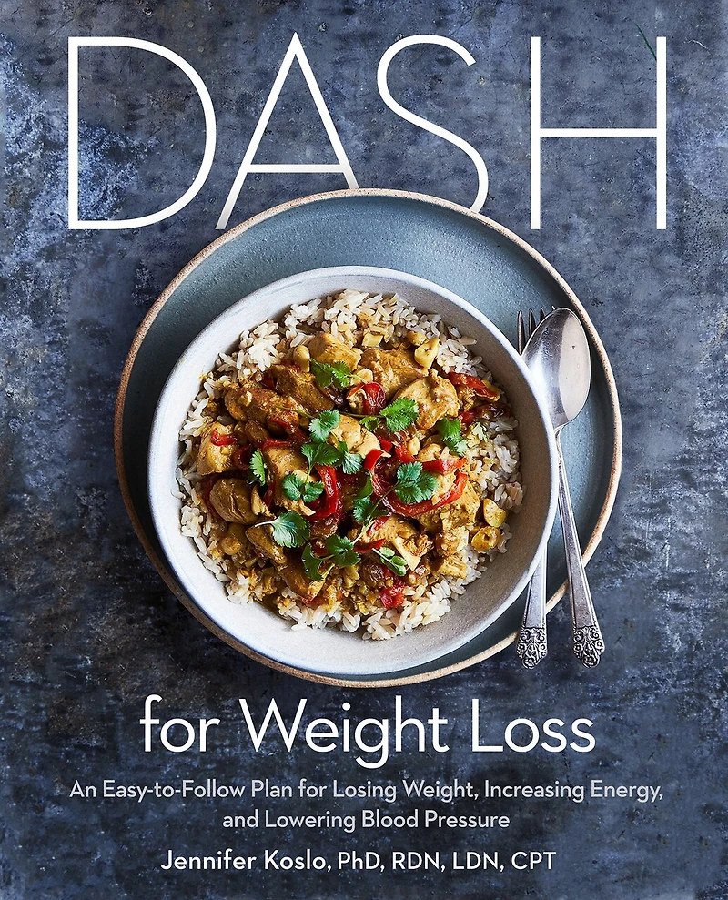 DASH for Weight Loss: An Easy-to-Follow Plan Losing Weight, Increasing Energy, and Lowering Blood Pressure (A Diet Plan)