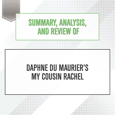 Summary, Analysis, and Review of Daphne du Maurier’s My Cousin Rachel