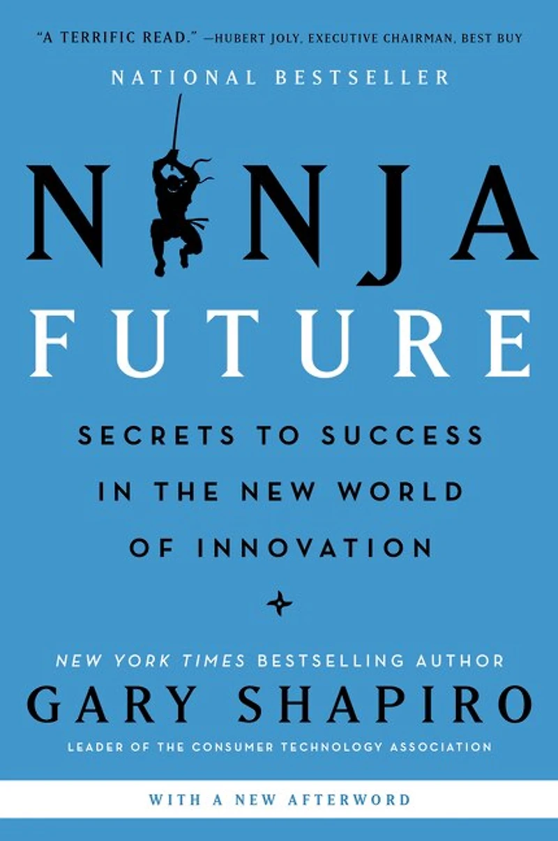 Ninja Future: Secrets To Success The New World Of Innovation