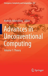 Advances Unconventional Computing: Volume 1: Theory